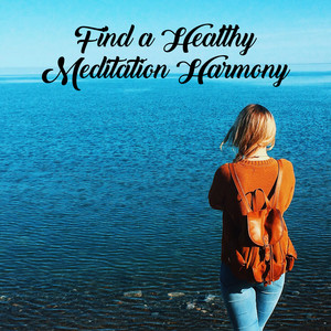 Find a Healthy Meditation Harmony