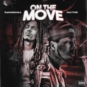 On the Move(feat. TrapSuperStar G)