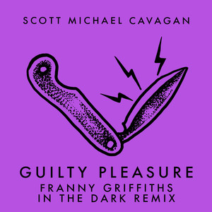 Guilty Pleasure (Franny Griffiths in the Dark Remix)