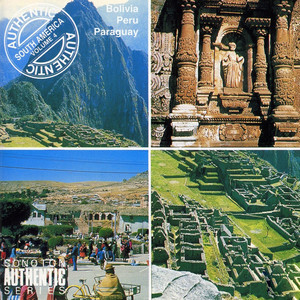 Authentic South America, Vol. 4: Bolivia/Peru/Paraguay