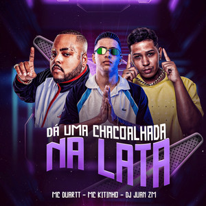 DÁ UMA CHACOALHADA NA LATA (Explicit)