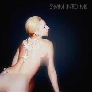 Swim Into Me