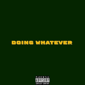 Doing Whatever (Explicit)