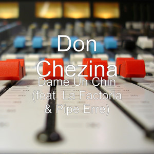 Dame Un Chin (feat. La Factoria & Pipe Erre)