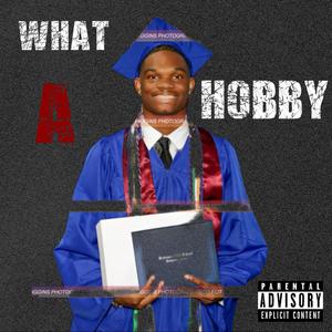 What A Hobby (Explicit)