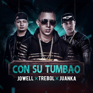 Con Su Tumbau(feat. Jowell & Juanka)