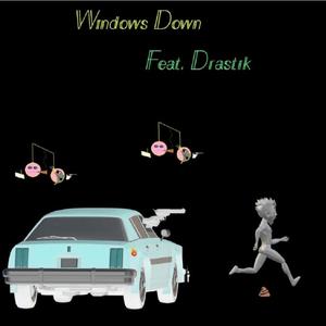 Windows Down (feat. Drastik) (Explicit)