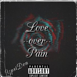 Love Over Pain (Explicit)