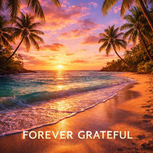 Forever Grateful