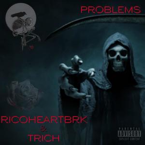 PROBLEMS (feat. TRich) (Explicit)