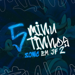 5 MINUTINHOS SONIC EM JF 2