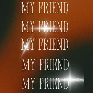 My friend