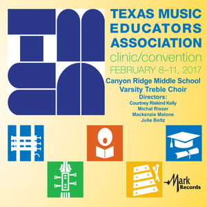 2017 Texas Music Educators Association (Tmea) : Canyon Ridge Middle School Varsity Treble Choir