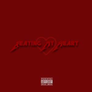 Beating My Heart (Explicit)