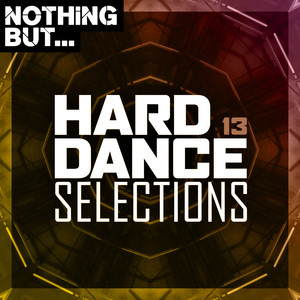 Nothing But... Hard Dance Selections, Vol. 13 (Explicit)