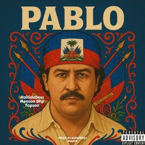 Pablo (feat. Menson Brainhiphop & Topson) (Explicit)