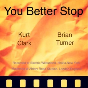 You Better Stop (feat. Kurt Clark)