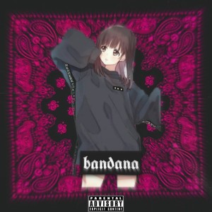 BANDANA (Explicit)