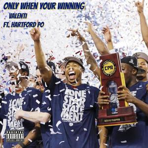 Only When Your Winnin (feat. Hartford Po) [Explicit]