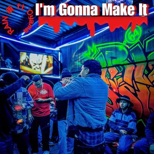 I'm Gonna Make It (feat. Oyama) [Explicit]