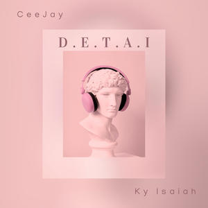 D.E.T.A.I. (feat. Ky Isaiah)