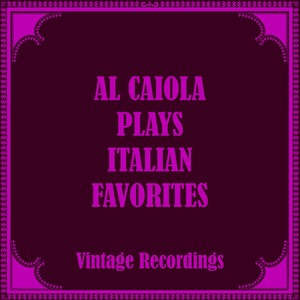 Al Caiola Plays Italian Favorites (Hq Remastered 2024)