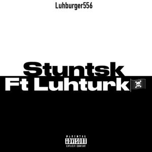 Stuntsk (feat. Luh Turkk) (Explicit)