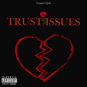 Trust Issues (Explicit)