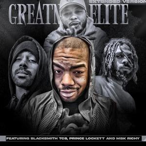 Greatness (feat. BlacksmithTCB, MBK Richy & Prince Lockett) [Extended Elite Version] [Explicit]