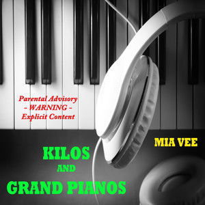 Kilos and Grand Pianos (Explicit)