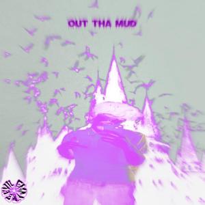 out tha mud (Explicit)