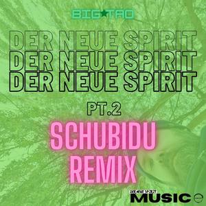 Der neue Spirit, Pt. 2 (Schubidu Remix)
