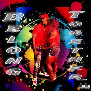 Belong Together (Explicit)