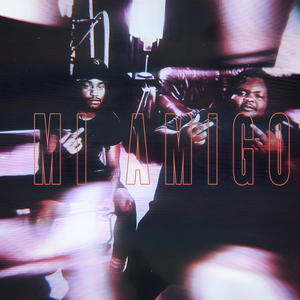 Mi Amigo X Lil Ray (Explicit)