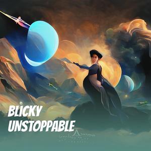 Blicky Unstoppable