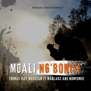 Mdali ng’bonise (feat. Maglakz & Nompumiie)