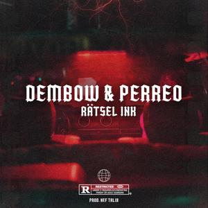 Dembow & Perreo (feat. Nef Talib)