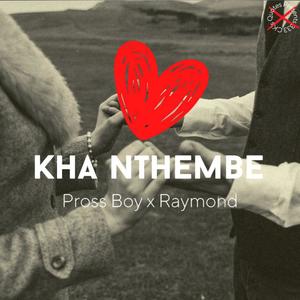 Kha-Nthembe (feat. Raymond) (Explicit)