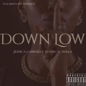 Down Low (feat. Lyrical Dolla & Jessica Gabrielle)
