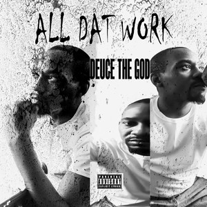 All Dat Work (Explicit)