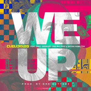 We Up(feat. Sino, Dre Butterz, Geebaby & Bryan Hamilton) (Explicit)