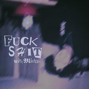 **** **** (feat. Mistue) (Explicit)