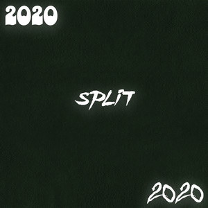 Split 2020 (Explicit)