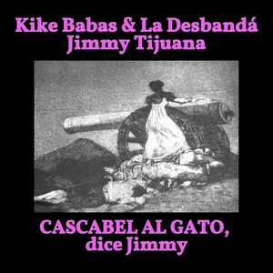 Cascabel Al Gato, Dice Jimmy