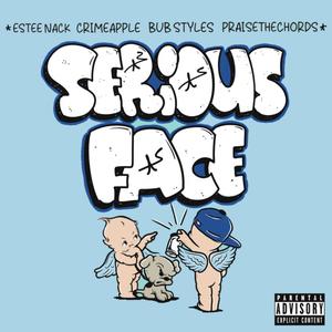 Serious Face (feat. Estee Nack, Crimeapple & Bub Styles) (Explicit)