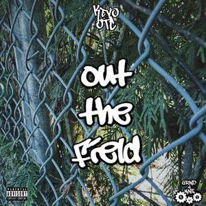 Out The Field (Explicit)