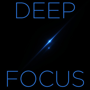 Deep Focus: The Best Relaxing Music for Concentration, Working, And Activities Requiring Focus