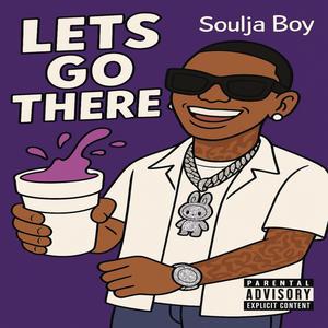 Let's Go There (Explicit)