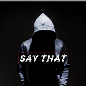 Say That (Explicit)