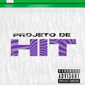 Projeto de Hit (Explicit)